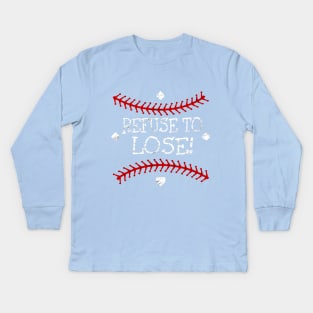 Primitive Vintage Refuse to Loose Baseball Softball Sayings Kids Long Sleeve T-Shirt